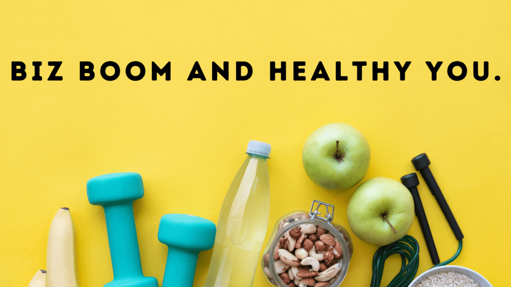 Biz Boom & Healthy You: The Ultimate Power Couple